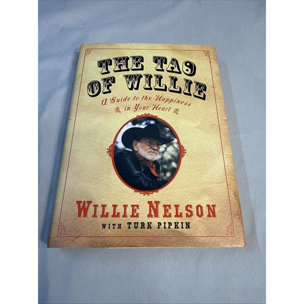 Tao of Willie : A Guide to the Happiness in Your Heart by Turk Pipkin and Willie
